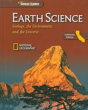 Earth Science, California Edition: Geology, the Environment, and the Universe by 