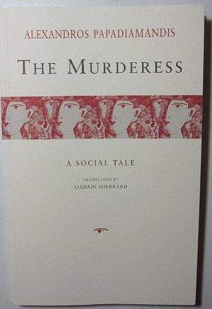 Murderess by Denise Harvey, Alexandros Papadiamantis, Alexandros Papadiamantis, Lambros Kamperidis