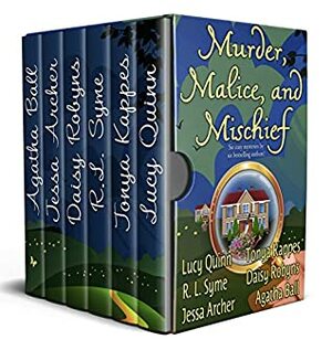 Murder, Malice and Mischief by Lucy Quinn, Tonya Kappes, Agatha Ball, Jessa Archer, R.L. Symes, Daisy Robyns