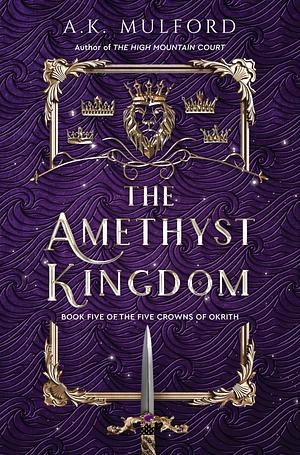 The Amethyst Kingdom by A.K. Mulford