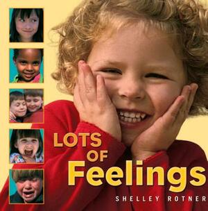 Lots of Feelings by Sheila M. Kelly, Shelley Rotner