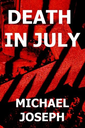 Death In July by Michael Joseph