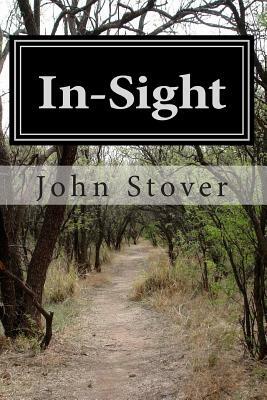 In-Sight: A Dysfunctional Time Traveling Tale by John Stover