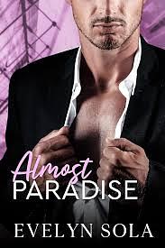 Almost Paradise: A second chance, secret baby romance by Evelyn Sola