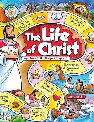 The Life of Christ by Carol Molski