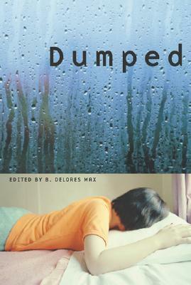 Dumped by B. Delores Max, Steve Almond, Alice Munro, Jane Austen