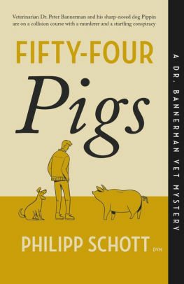 Fifty-Four Pigs: A Dr. Bannerman Vet Mystery by Philipp Schott