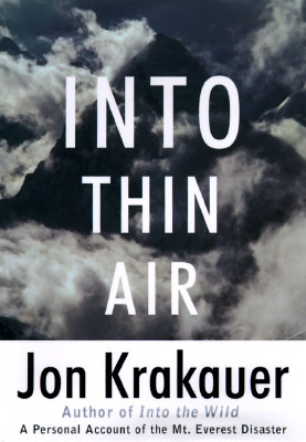 Into Thin Air: A Personal Account of the Mount Everest Disaster by Jon Krakauer