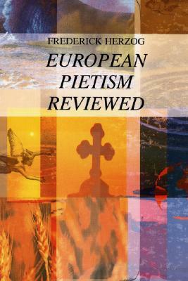 European Pietism Reviewed by Frederick Herzog