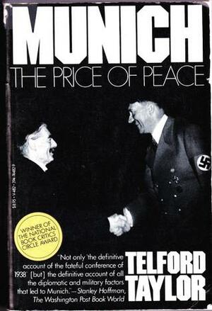 Munich: The Price of Peace by Telford Taylor