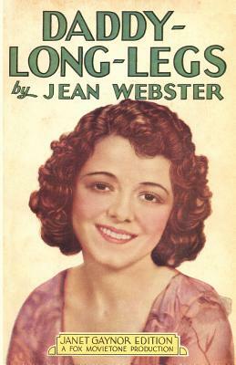 Daddy-Long-Legs: Janet Gaynor Edition by Jean Webster