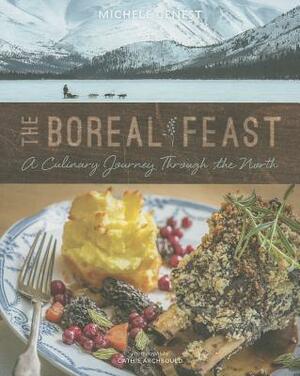 The Boreal Feast: A Culinary Journey Through the North by Michele Genest