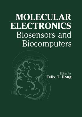 Molecular Electronics: Biosensors and Biocomputers by 