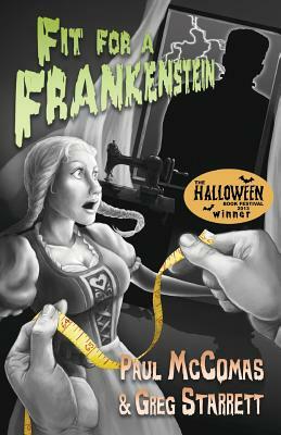 Fit for a Frankenstein by Greg Starrett, Paul McComas