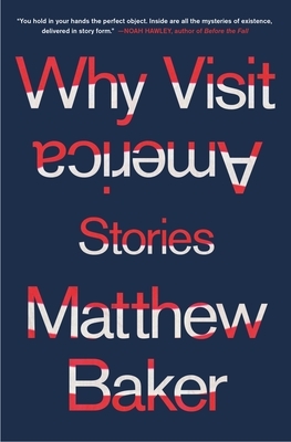 Why Visit America: Stories by Matthew Baker