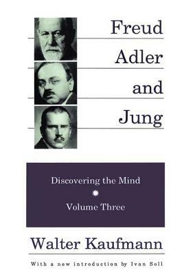 Freud, Adler, and Jung by Walter Kaufmann