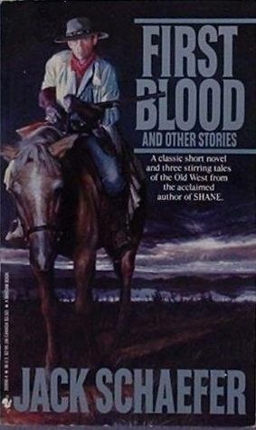 First Blood and Other Stories by Jack Schaefer