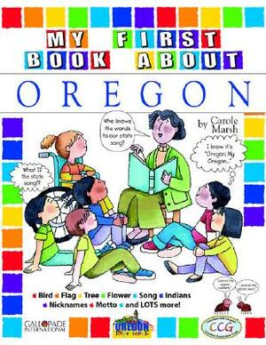 My First Book about Oregon! by Carole Marsh