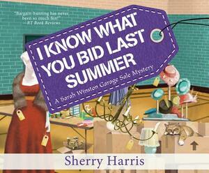 I Know What You Bid Last Summer by Sherry Harris