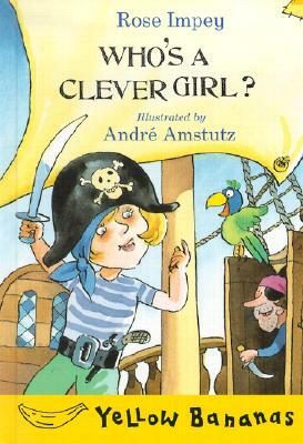 Who's a Clever Girl? by Rose Impey