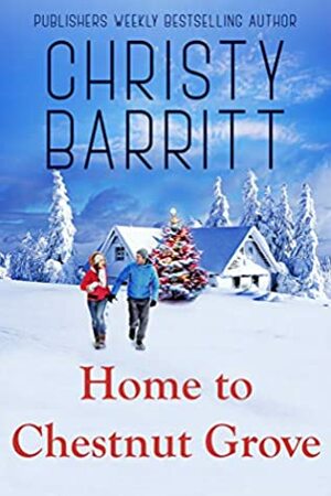 Home to Chestnut Grove by Christy Barritt