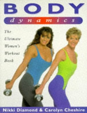 Body Dynamics: The Ultimate Women's Workout Book by Nikki Diamond