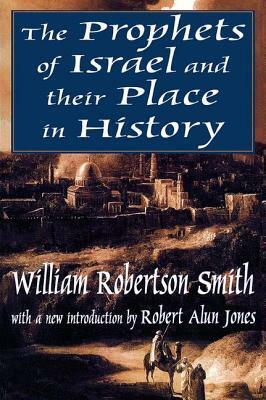 The Prophets of Israel and their Place in History by William Smith