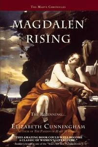 Magdalen Rising: The Beginning by Elizabeth Cunningham