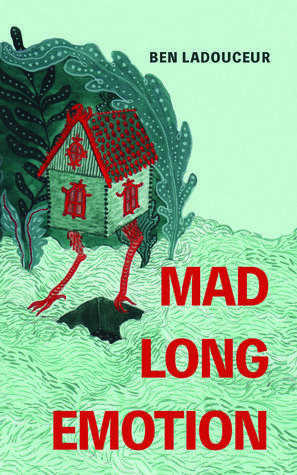 Mad Long Emotion by Ben Ladouceur