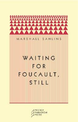 Waiting for Foucault, Still by Marshall Sahlins