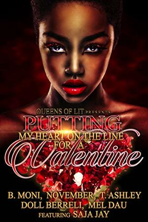 Putting My Heart On The Line For A Valentine by Doll Berreli, November Sinclair, Saja Jay, T. Ashley, B. Moni, Mel Dau