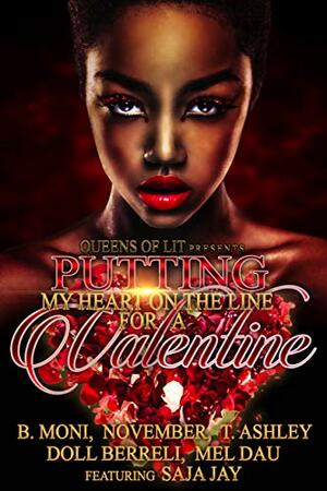 Putting My Heart On The Line For A Valentine by Saja Jay, T. Ashley, Doll Berreli, Mel Dau, November Sinclair, B. Moni