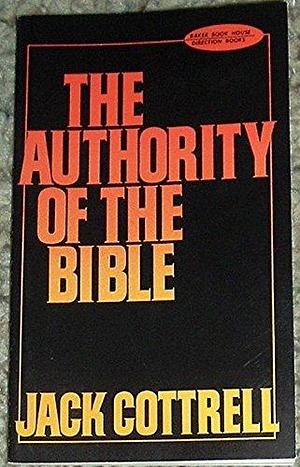 Authority of the Bible by Jack Cottrell