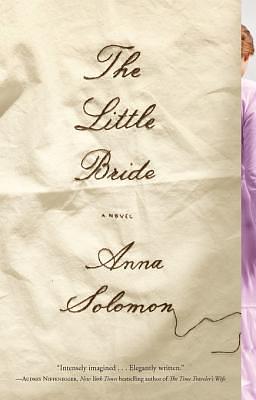The Little Bride: A Novel by Anna Solomon, Anna Solomon