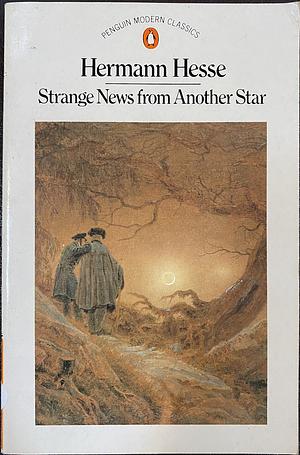 Strange News from Another Star: And Other Stories by Hermann Hesse