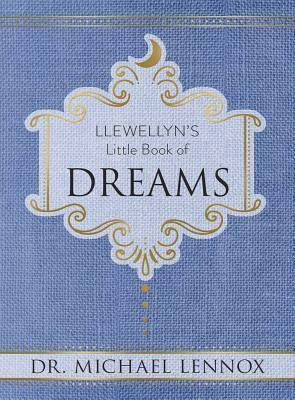 Llewellyn's Little Book of Dreams by Michael Lennox