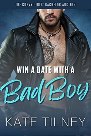 Win a Date with a Bad Boy by Kate Tilney