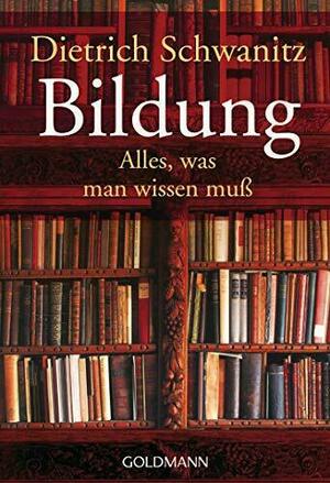 Bildung. Alles, was man wissen muß by Dietrich Schwanitz