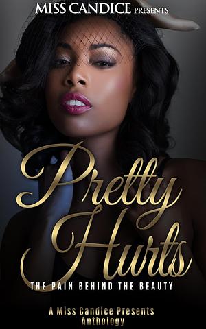 Pretty Hurts: The Pain Behind the Beauty by Domaneque Banks, Shy, Mya Denise, Kandis Tolliver