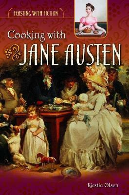 Cooking with Jane Austen by Kirstin Olsen