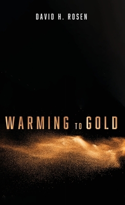 Warming to Gold by David H. Rosen