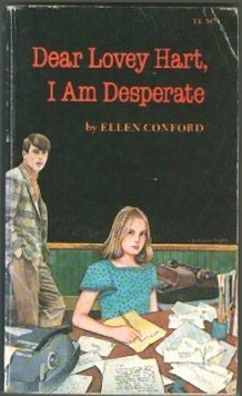 Dear Lovey Hart, I Am Desperate by Ellen Conford