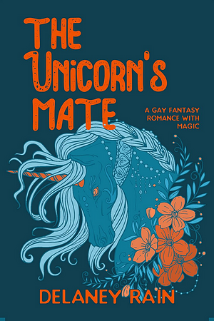 The Unicorn's Mate by Delaney Rain