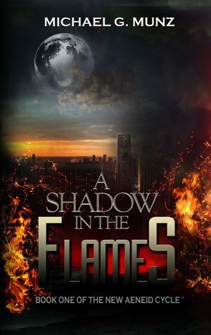 A Shadow in the Flames by Michael G. Munz