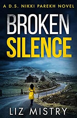 Broken Silence by Liz Mistry
