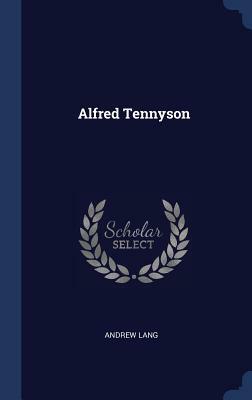 Alfred Tennyson by Andrew Lang