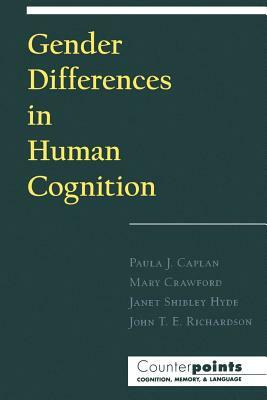 Gender Differences in Human Cognition by Paula J. Caplan, Mary Crawford, John T. E. Richardson