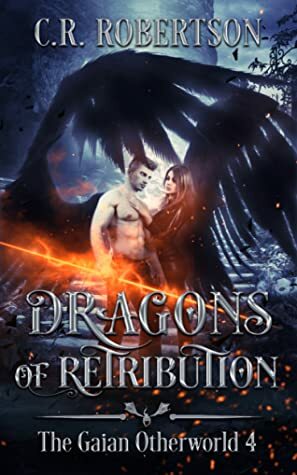 Dragons of Retribution by C.R. Robertson