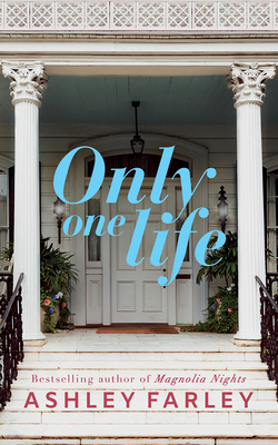 Only One Life by Ashley Farley