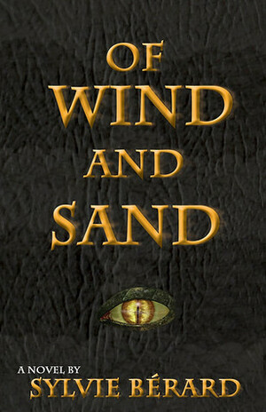 Of Wind and Sand by Sylvie Berard, Sheryl Curtis, Sylvie Bérard